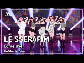 [#MusicChoiceFullCam] LE SSERAFIM_ _ (LE SSERAFIM_ ) – Datanglah ke FullCam | Pe