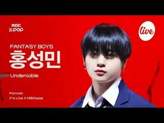 [#EatLikeCam] FANTASY BOYS_ _ HONG SUNGMIN (Fantasy Boys 洪圣敏) - Tak Terbantahkan