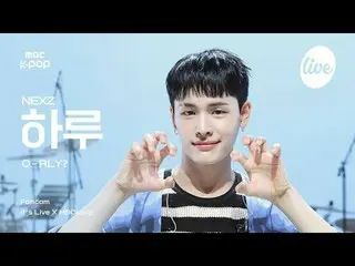 [#ITLAJIKCAM] NEXZ_ _ HARU (NEXZ_하루) - O-RLY? Bahasa Indonesia: ini LIVE X MBCkp