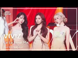 [#MusicCoreFullCam] VIVIZ_ _ (VIVIZ_ ) – La La Love Me FullCam | Pertunjukan! Mu