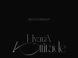 Penyanyi HyunA akan comeback pada tanggal 2 Mei... “Vokal telah berkembang ke level berikutnya”