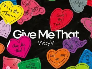 “WayV” mengkonfirmasi comeback pada tanggal 3 Juni… Mini album baru “Give Me That” dirilis