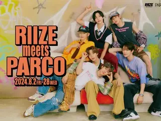 Artis populer Korea “RIIZE” dan PARCO secara nasional berkolaborasi untuk pertama kalinya dengan fasilitas komersial dalam negeri!