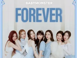 Penayangan MV "BABYMONSTER" dan "FOREVER" melampaui 200 juta...karya ke-4 secara keseluruhan